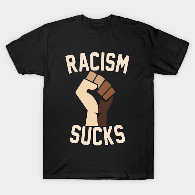 RACISM SUCKS - BLACK LIVES MATTER T-Shirt by pika